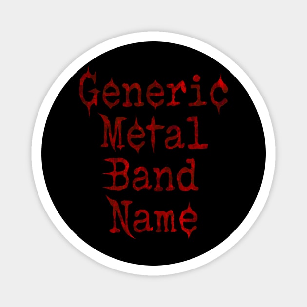 Generic Metal Band Magnet by Opalescents